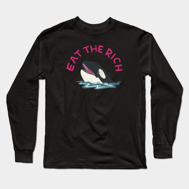 Eat The Rich Long Sleeve T-Shirt by IllustratedActivist